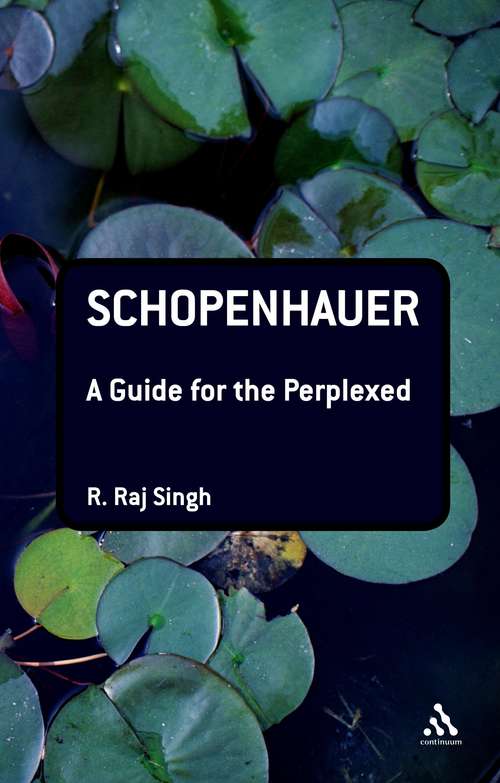 Book cover of Schopenhauer: A Guide For The Perplexed (Guides for the Perplexed #210)