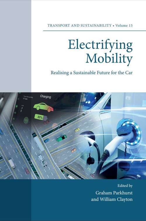 Book cover of Electrifying Mobility: Realising a Sustainable Future for the Car (Transport and Sustainability #15)
