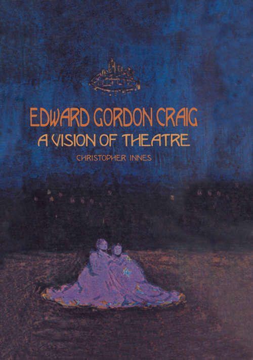 Book cover of Edward Gordon Craig: A Vision of Theatre