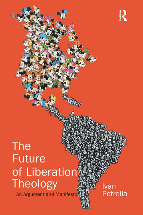 Book cover of The Future of Liberation Theology: An Argument and Manifesto