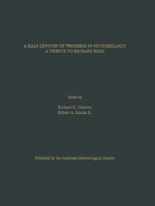 Book cover of A Half Century of Progress in Meteorology: A Tribute to Richard Reed (2003) (Meteorological Monographs)