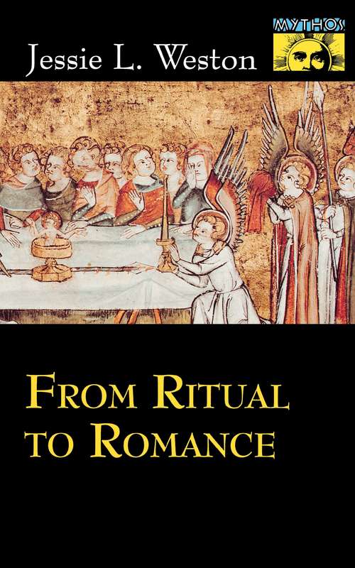 Book cover of From Ritual to Romance (Mythos: The Princeton/Bollingen Series in World Mythology #137)