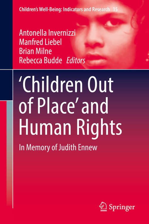 Book cover of ‘Children Out of Place’ and Human Rights: In Memory of Judith Ennew (Children’s Well-Being: Indicators and Research #15)