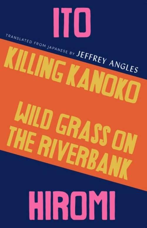 Book cover of Killing Kanoko / Wild Grass on the Riverbank
