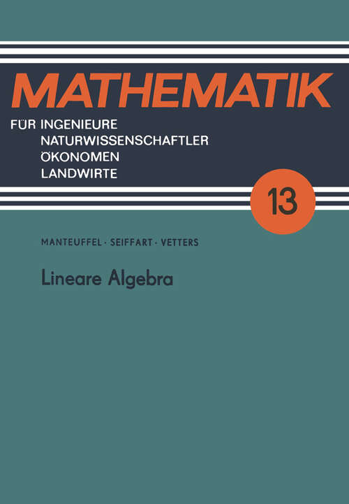 Book cover of Lineare Algebra (7. Aufl. 1975) (Mathematik für Ingenieure und Naturwissenschaftler, Ökonomen und Landwirte #13)