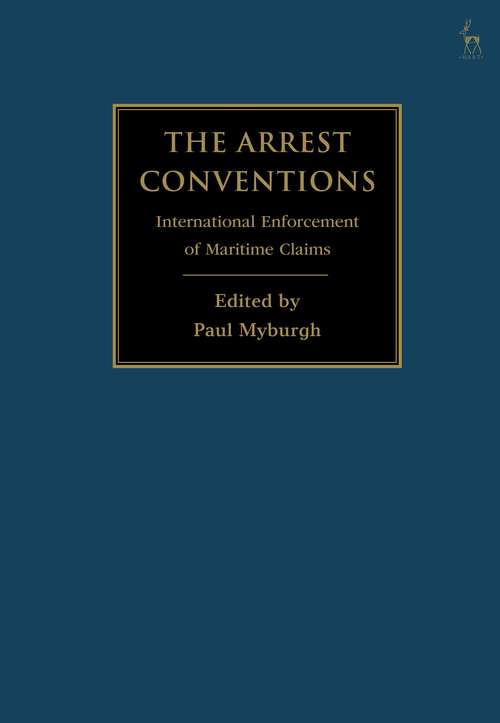 Book cover of The Arrest Conventions: International Enforcement of Maritime Claims