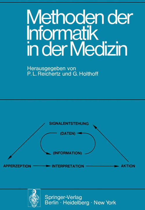 Book cover of Methoden der Informatik in der Medizin: Bericht der 3. hannoverschen Tagung über Medizinische Informatik vom 28.–30. März 1974 (1975)