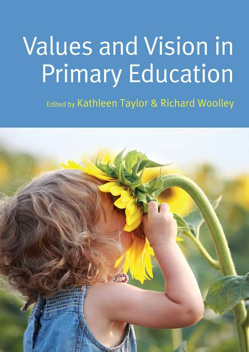 Book cover of Values and Vision in Primary Education (UK Higher Education OUP  Humanities & Social Sciences Education OUP)