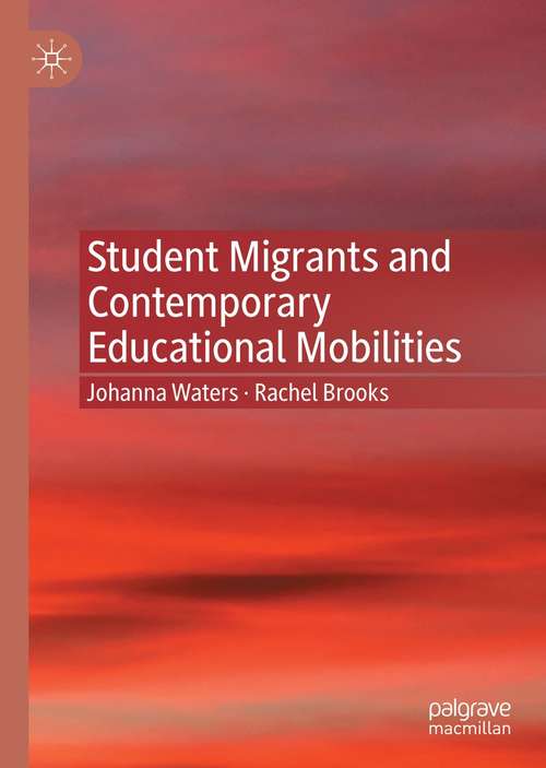 Book cover of Student Migrants and Contemporary Educational Mobilities (1st ed. 2021)