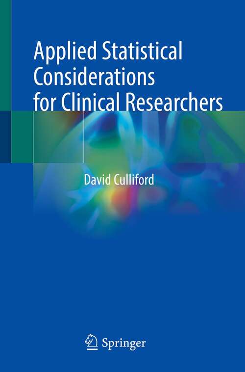 Book cover of Applied Statistical Considerations for Clinical Researchers (1st ed. 2022)