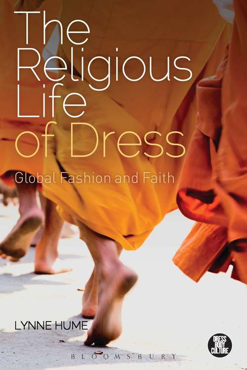 Book cover of The Religious Life of Dress: Global Fashion and Faith (Dress, Body, Culture)