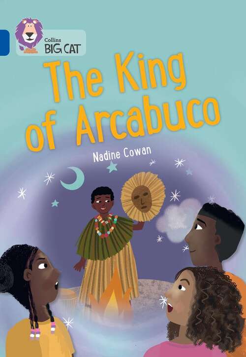 Book cover of Collins Big Cat — THE KING OF ARCABUCO: Band 16/Sapphire