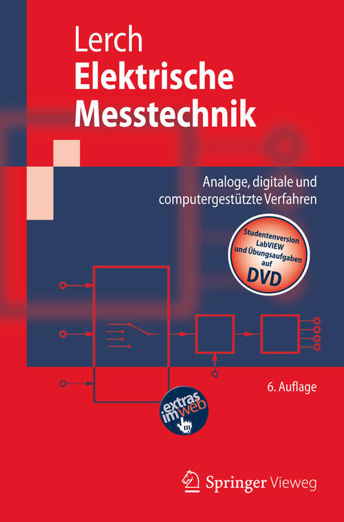 Book cover of Elektrische Messtechnik: Analoge, digitale und computergestützte Verfahren (6. Aufl. 2012) (Springer-Lehrbuch)