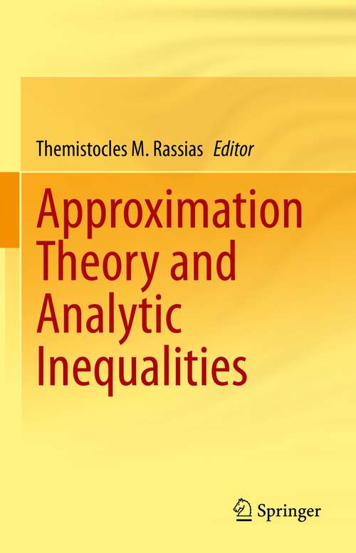 Book cover of Approximation Theory and Analytic Inequalities (1st ed. 2021)