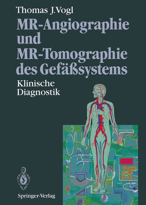 Book cover of MR-Angiographie und MR-Tomographie des Gefäßsystems: Klinische Diagnostik (1995)