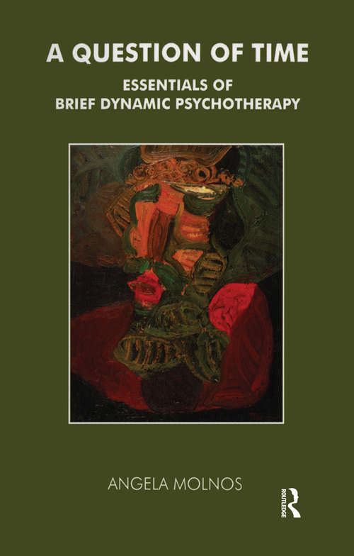 Book cover of A Question of Time: Essentials of Brief Dynamic Psychotherapy