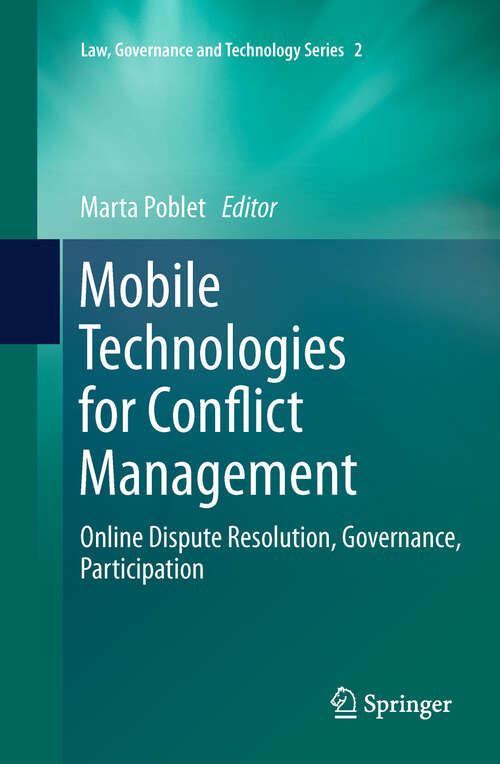 Book cover of Mobile Technologies for Conflict Management: Online Dispute Resolution, Governance, Participation (2011) (Law, Governance and Technology Series #2)