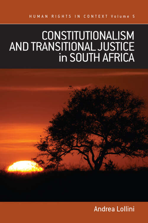 Book cover of Constitutionalism and Transitional Justice in South Africa (Human Rights in Context #5)