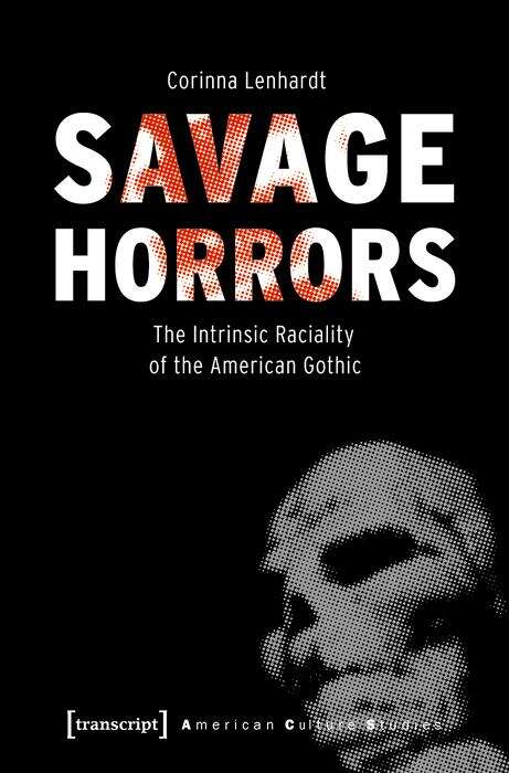 Book cover of Savage Horrors: The Intrinsic Raciality of the American Gothic (American Culture Studies #29)