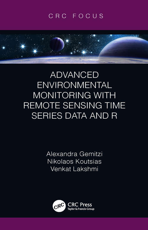 Book cover of Advanced Environmental Monitoring with Remote Sensing Time Series Data and R