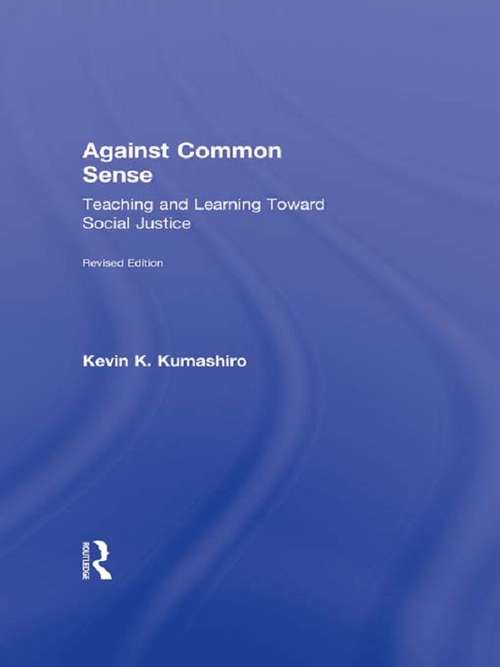 Book cover of Against Common Sense: Teaching and Learning Toward Social Justice