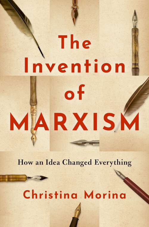 Book cover of The Invention of Marxism: How an Idea Changed Everything