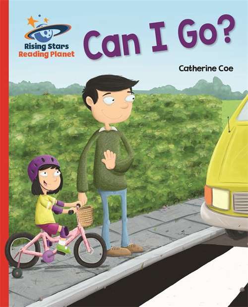 Book cover of Can I Go? (Rising Stars Reading Planet Ser.)