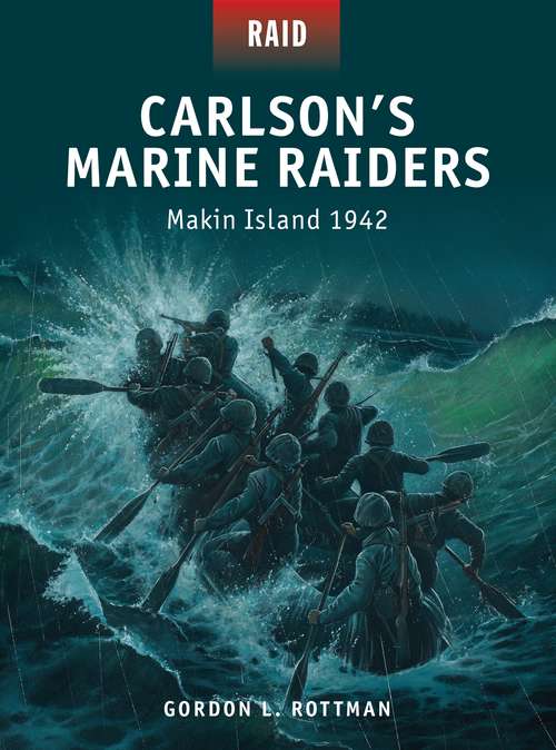 Book cover of Carlson’s Marine Raiders: Makin Island 1942 (Raid)