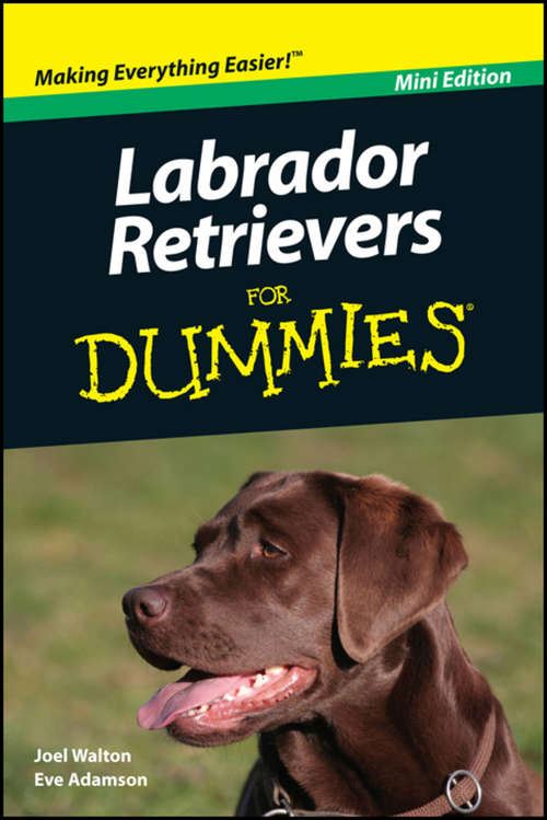 Book cover of Labrador Retrievers For Dummies, Mini Edition (For Dummies Ser.)