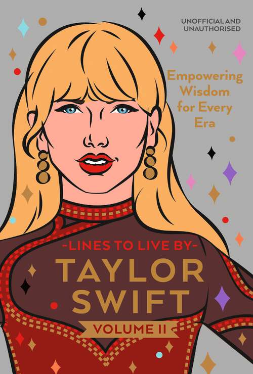 Book cover of Taylor Swift Lines to Live By Volume II: Empowering Wisdom for Every Era