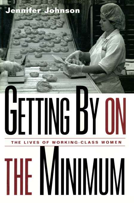 Book cover of Getting By on the Minimum: The Lives of Working-Class Women