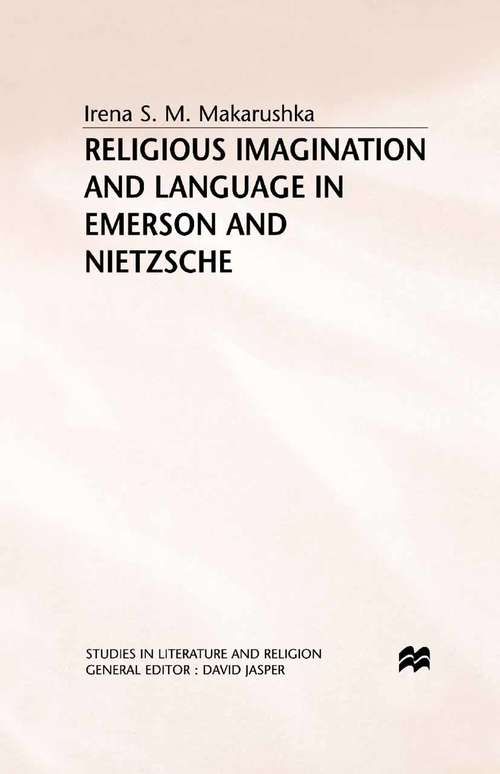 Book cover of Religious Imagination and Language in Emerson and Nietzsche (1994) (Studies in Literature and Religion)