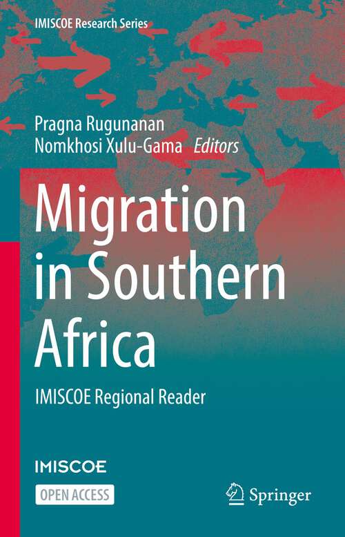 Book cover of Migration in Southern Africa: IMISCOE Regional Reader (1st ed. 2022) (IMISCOE Research Series)