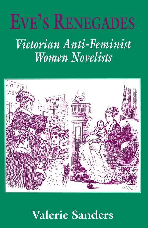 Book cover of Eve's Renegades: Victorian Anti-Feminist Women Novelists (1st ed. 1996)