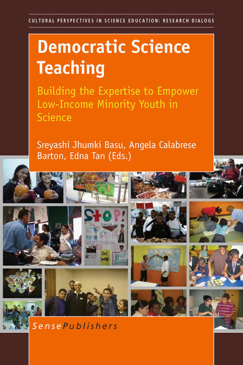 Book cover of Democratic Science Teaching: Building The Expertise To Empower Low-income Minority Youth In Science (2011) (Cultural Perspectives in Science Education #3)