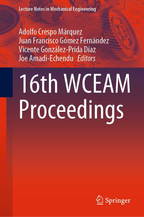 Book cover of 16th WCEAM Proceedings (Lecture Notes In Mechanical Engineering Ser.)