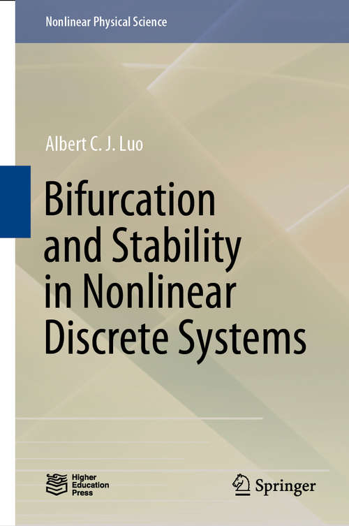 Book cover of Bifurcation and Stability in Nonlinear Discrete Systems (1st ed. 2020) (Nonlinear Physical Science)