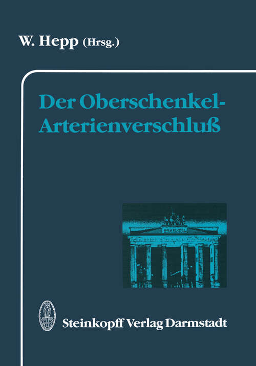 Book cover of Der Oberschenkel-Arterienverschluß (1993) (Berliner Gefäßchirurgische Reihe #5)