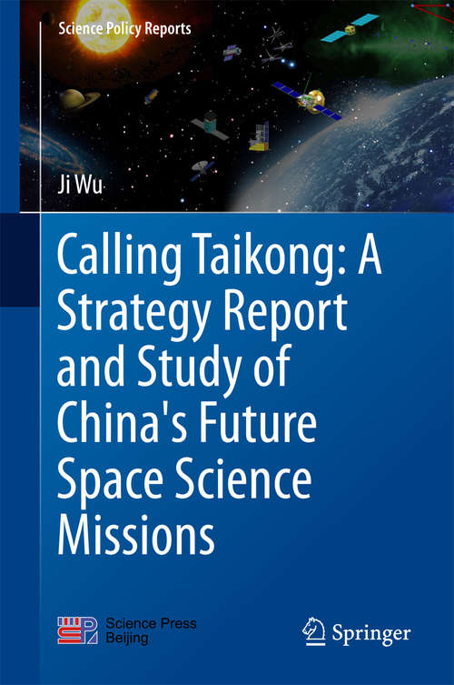 Book cover of Calling Taikong: A Strategy Report and Study of China's Future Space Science Missions (Science Policy Reports)