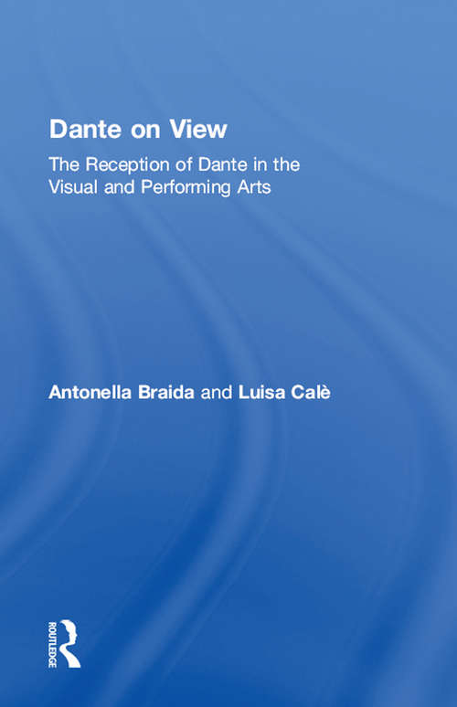 Book cover of Dante on View: The Reception of Dante in the Visual and Performing Arts