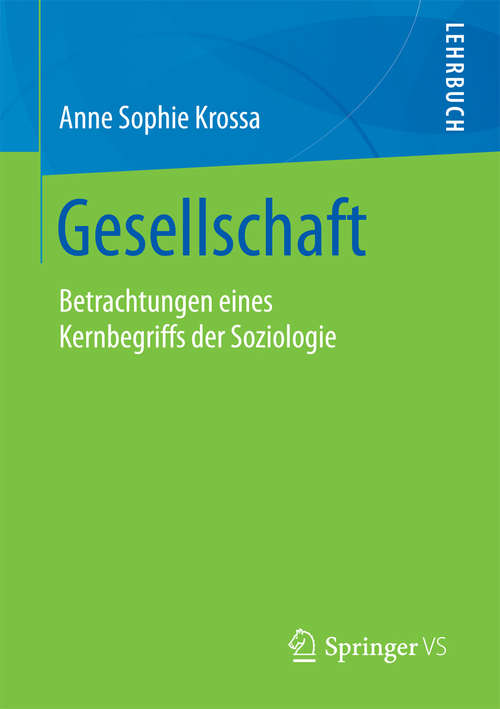 Book cover of Gesellschaft: Betrachtungen eines Kernbegriffs der Soziologie