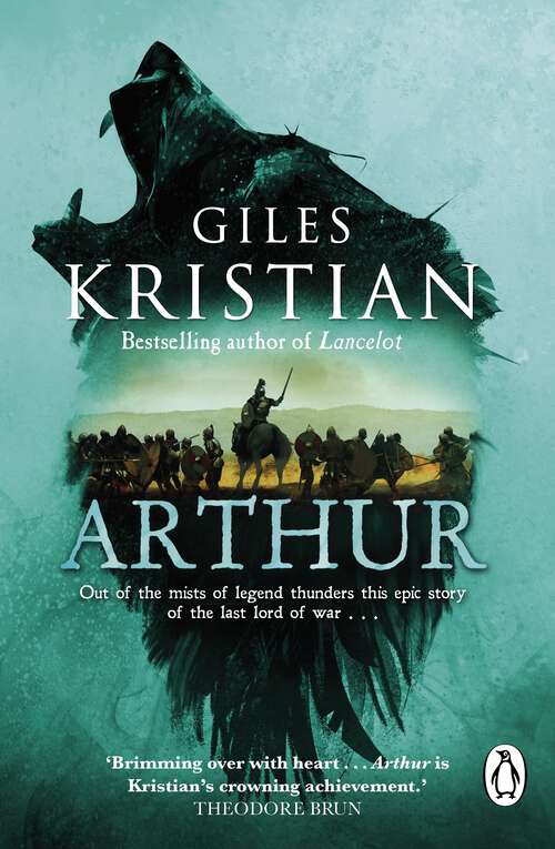 Book cover of Arthur: Out of the mists of myth and legend thunders the ultimate Arthurian tale from the Sunday Times bestselling author of Lancelot