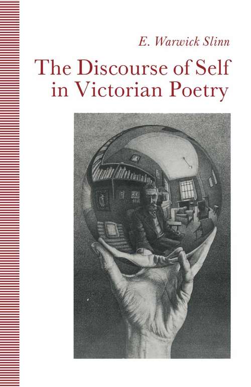 Book cover of The Discourse of Self in Victorian Poetry (1st ed. 1991)