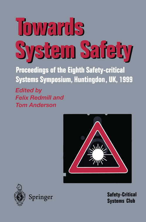 Book cover of Towards System Safety: Proceedings of the Seventh Safety-critical Systems Symposium, Huntingdon, UK 1999 (1999)