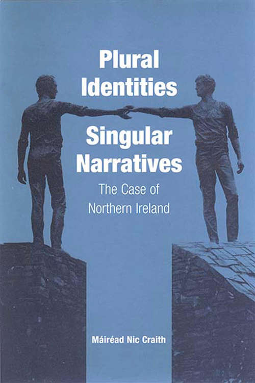 Book cover of Plural Identities - Singular Narratives: The Case of Northern Ireland