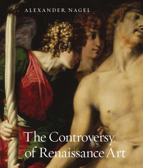 Book cover of The Controversy of Renaissance Art