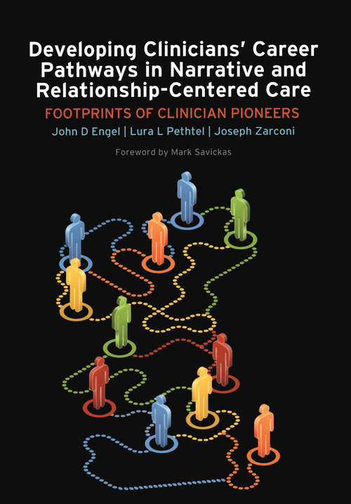 Book cover of Developing Clinicians' Career Pathways in Narrative and Relationship-Centered Care: Footprints of Clinician Pioneers