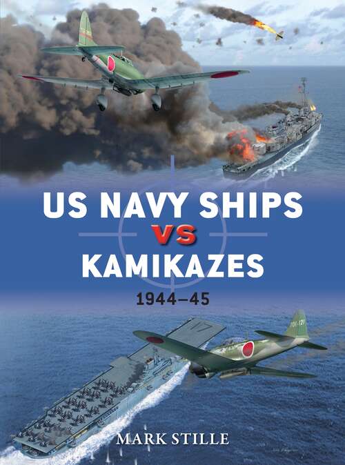 Book cover of US Navy Ships vs Kamikazes 1944–45 (Duel #76)