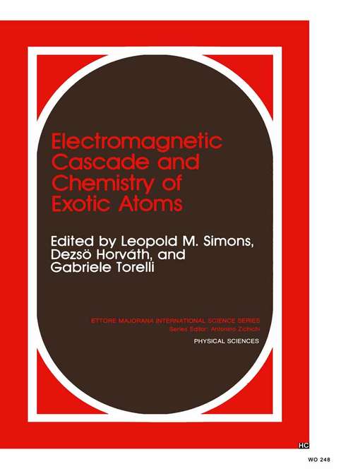 Book cover of Electromagnetic Cascade and Chemistry of Exotic Atoms (1990) (Ettore Majorana International Science Series #52)