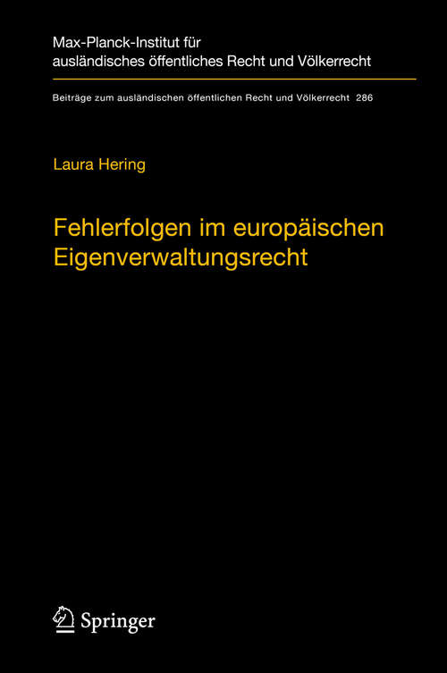 Book cover of Fehlerfolgen im europäischen Eigenverwaltungsrecht: Heilung und Unbeachtlichkeit in rechtsvergleichender Perspektive (1. Aufl. 2019) (Beiträge zum ausländischen öffentlichen Recht und Völkerrecht #286)